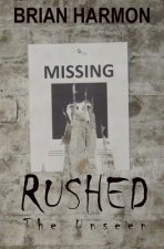 Rushed: The Unseen