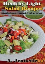 Healthy Light Salad Recipes: Highlighting Seasonal Fresh Produce, with all diary