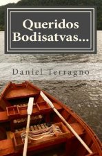 Queridos Bodisatvas...: Cartas de un Maestro Zen a la Sangha