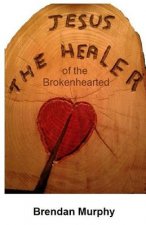 Jesus the Healer of the Brokenhearted