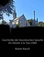 Geschichte der französischen Sprache: Du Menhir ? la Tour Eiffel