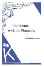 Imprisoned with the Pharaohs