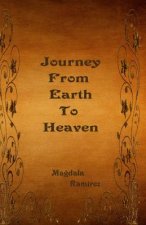 Journey From Earth To Heaven: Journey From Earth to Heaven