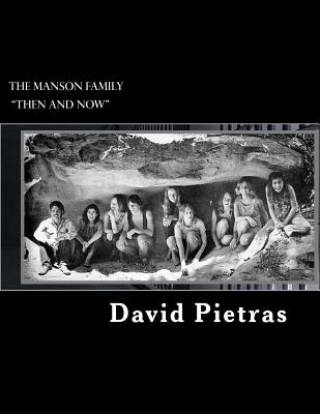 The Manson Family "Then and Now"
