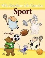 Wie Zeichne Ich Comics: Sport: Zeichnen Bücher: Zeichnen Für Anfänger Bücher