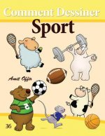 Comment Dessiner: Sport: Livre de Dessin: Apprendre Dessiner