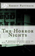 The Horror Nights: .....A modern journey into an old rusty tale.....