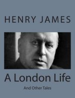 A London Life: And Other Tales