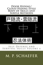 Door Hiding/Cloud Hiding Style Body of Skills and Subtle Methods: Self Defense and Survival Skills Volume 6