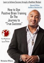 How to Use Positive Brain Training on the Journey to 