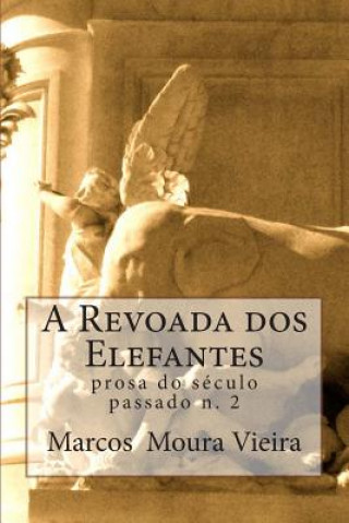 A revoada dos elefantes: prosa do seculo passado n. 2