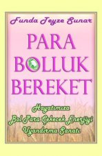Para Bolluk Bereket: Hayatımıza Bol Para Çekecek Enerjiyi Uyandırma Sanatı