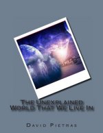 The Unexplained World That We Live In