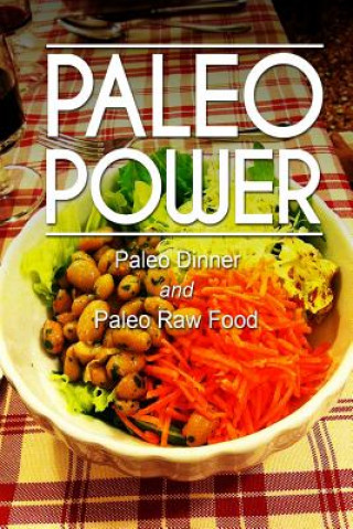 Paleo Power - Paleo Dinner and Paleo Raw Food