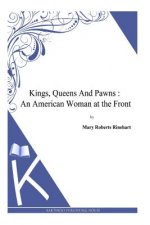 Kings, Queens And Pawns: An American Woman at the Front