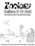 Zoology Believe It Or Not!: A Coloring Book Of Real And Mythical Animals