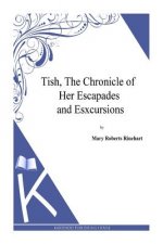 Tish, The Chronicle of Her Escapades and Esxcursions