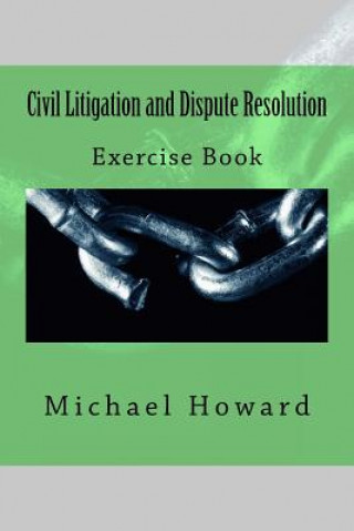 Civil Litigation and Dispute Resolution: Legal English Exercise Book