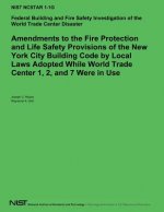 Amendements to the Fire Protection and Life Safety Provisions of the New York City Building Code by Local Laws Adopted While World Trade Center 1,2 an