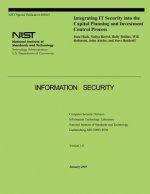 Integrating IT Security into the Capital Planning and Investment Control Process