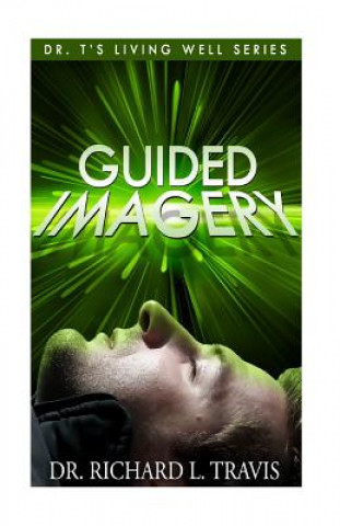 Guided Imagery: Experience its Creative Power