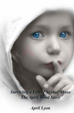 Surviving a Life of Violence: The April Wood Story