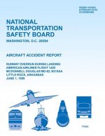 Aircraft Accident Report Runway Overrun During Landing American Airlines Flight 1420 McDonnell Douglas MD-82, N215AA Little Rock, Arkansas June 1, 199