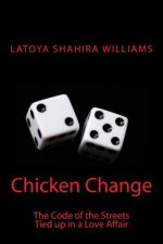 Chicken Change: The Code Of The Streets Tied Up In A Love Affair