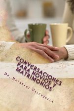 Conversaciones para Novios y Matrimonios: 100 Temas para Tratar en Pareja
