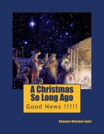 A Christmas So Long Ago: Good News !!!!!