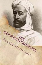 Die Derwischtrommel: Das Leben des erwarteten Mahdi