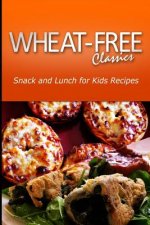 Wheat-Free Classics - Snack and Lunch for kids Recipes