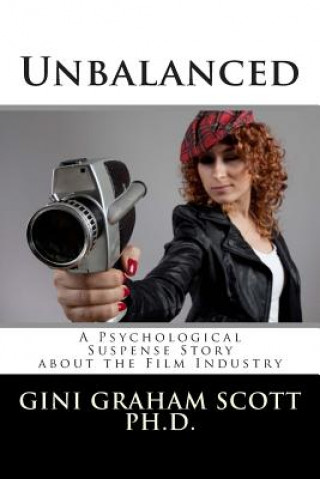 Unbalanced: A Psychological Suspense Story about the Film Industry