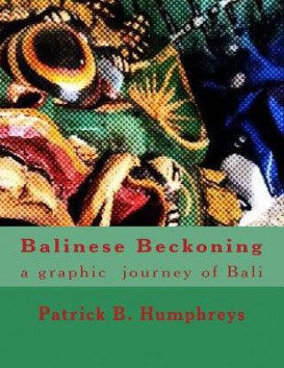 Balinese Beckoning: a graphic journey of Bali