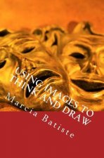 Using Images to Think and Draw