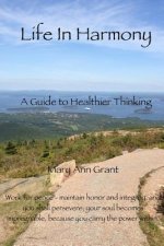 Life In Harmony: A Guide to Healthier Thinking