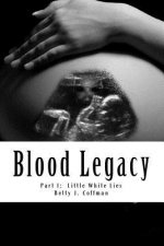 Blood Legacy: Part I: Little White Lies