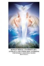 Roman Missal Antiphonary: Entrance and Communion Antiphons for Weekday and Sunday Masses 2014A