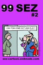 99 Sez #2: 99 great and funny cartoons about sex and relationships.