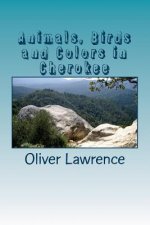 Animals, Birds and Colors in Cherokee: A Starter Language Word List