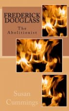 Frederick Douglass: The Abolitionist