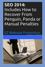 Seo 2014: Includes How to Recover From Penguin, Panda or Manual Penalties