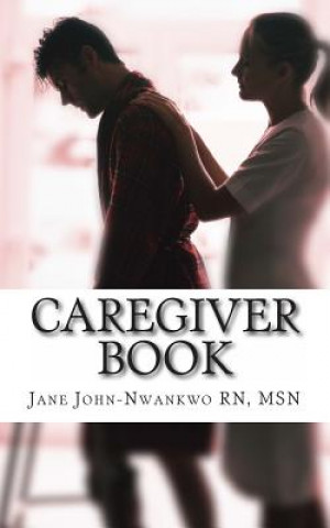 Caregiver Book: A simple handbook for caregivers