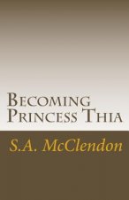 Becoming Princess Thia: Despise not small beginnings.