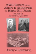 WWII Letters from Albert B. Southwick to Maple Hill Farm: May 1943 - August 1944