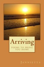Arriving: poems to bring you home
