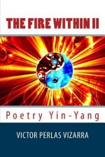 The Fire Within II: Poetry Yin-Yang
