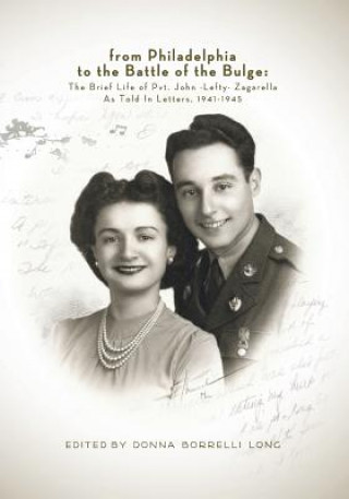 From Philadelphia to the Battle of the Bulge: The Brief LIfe of Pvt. John 