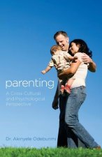 Parenting: A Cross Cultural and Psychological Perspective