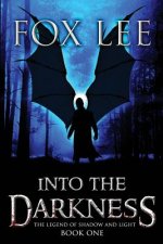 Into the Darkness: An End of Days Zombie Thriller
